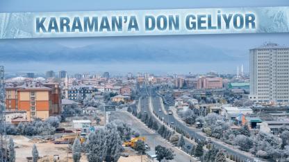 Karaman'a don geliyor