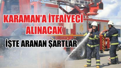 Karaman'a itfaiyeci alınacak