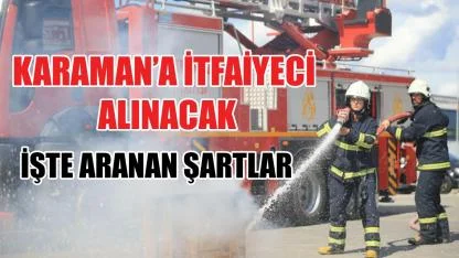 Karaman'a itfaiyeci alınacak