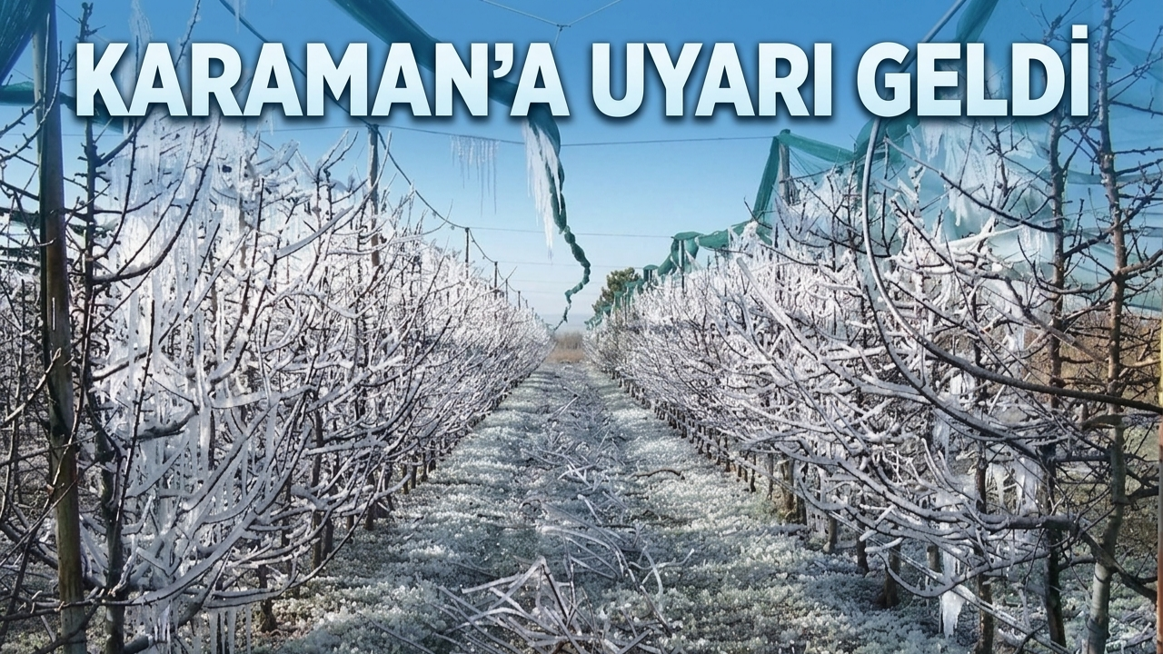 Karaman'a uyarı geldi