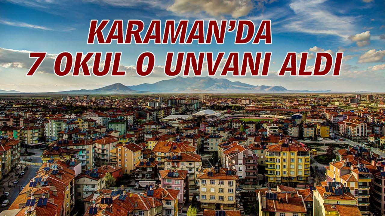 Karaman’da 7 okul o unvanı aldı