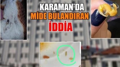 Karaman’da mide bulandıran iddia