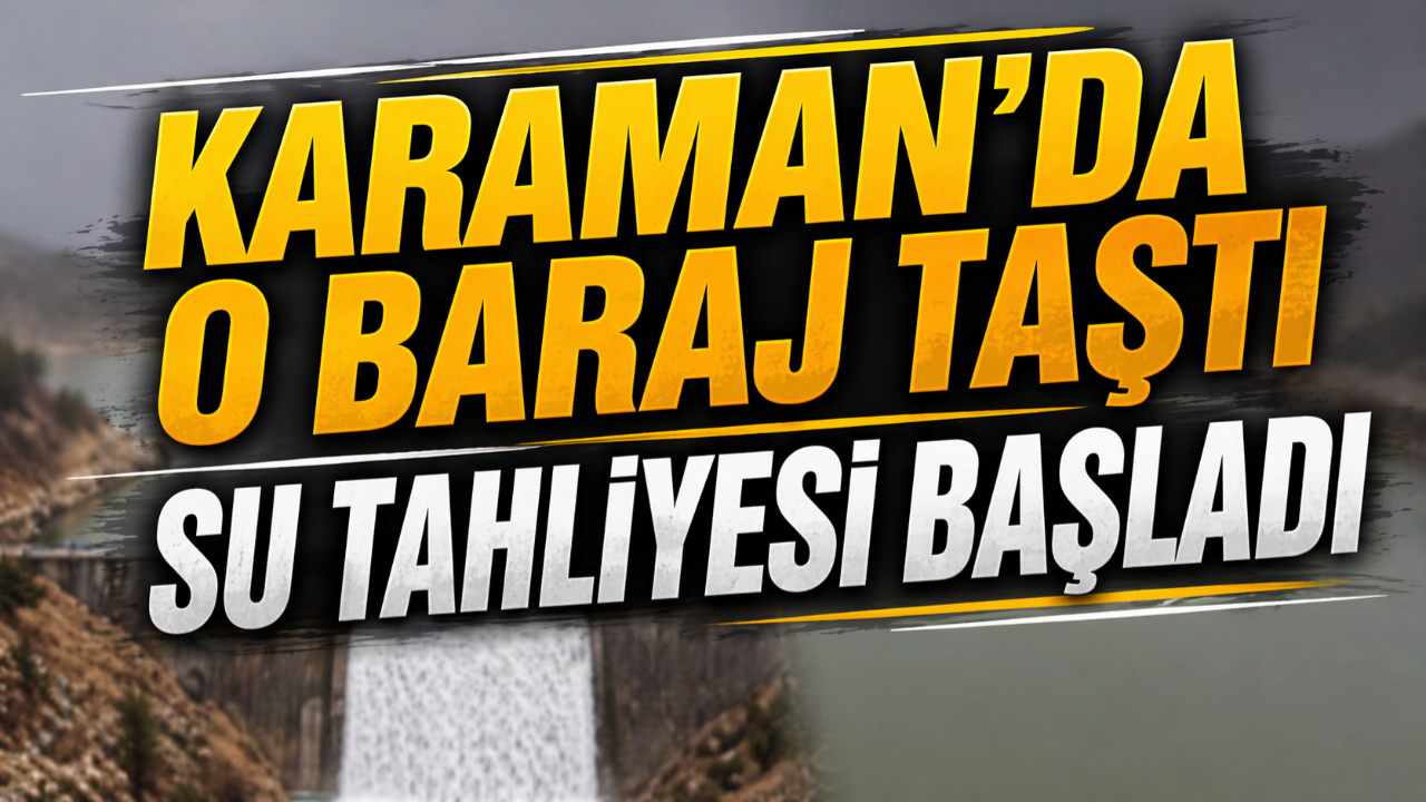 Karaman'da o baraj taştı