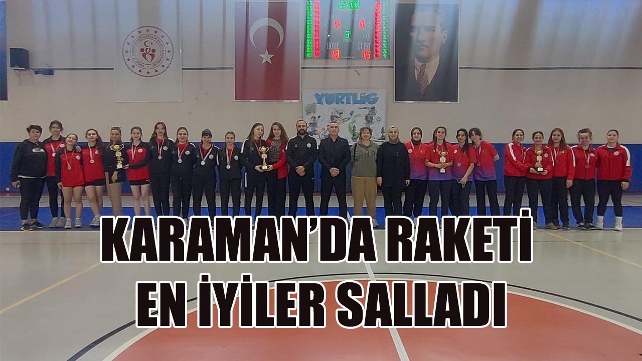 Karaman’da raketi en iyiler salladı