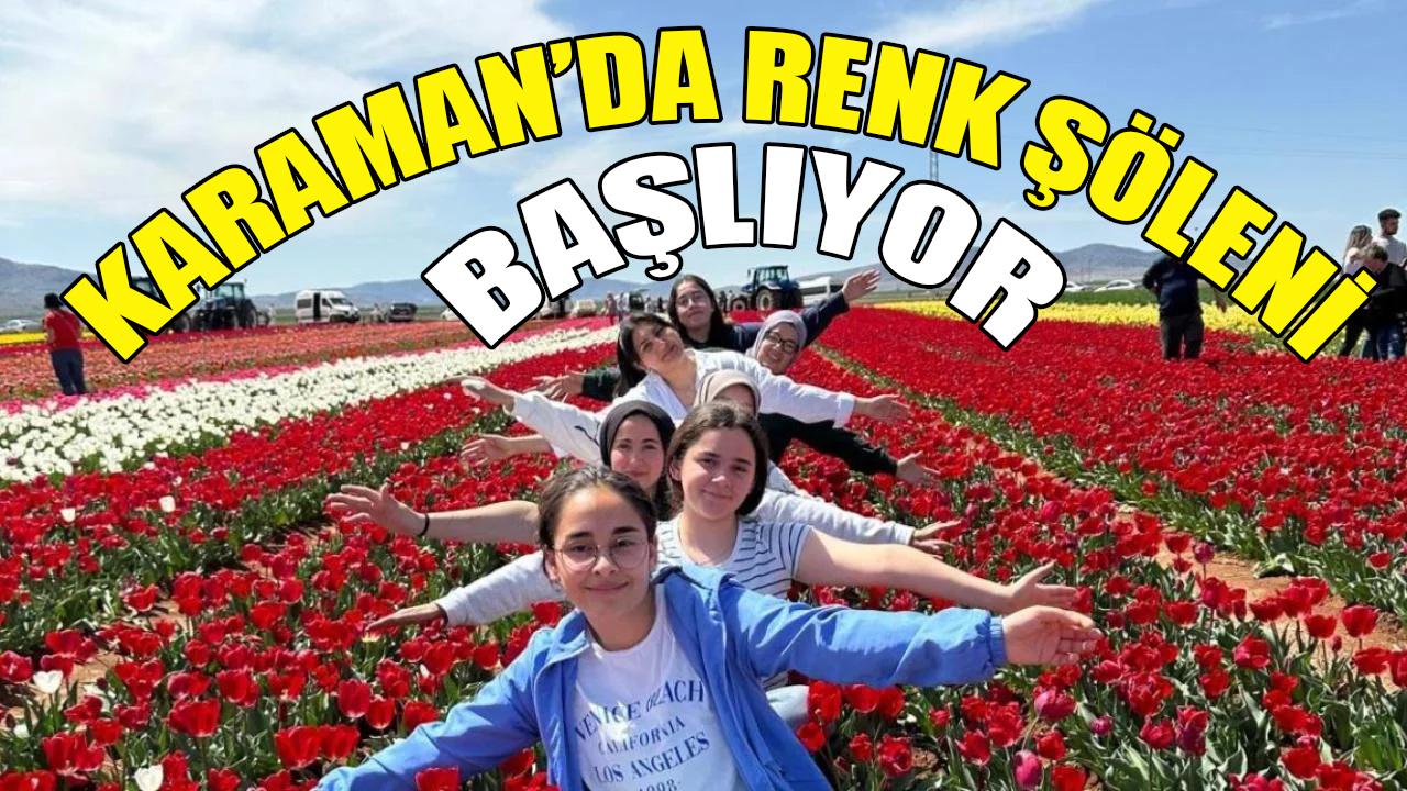 Karaman’da renk şöleni başlıyor