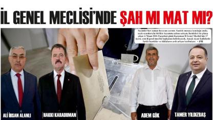 Karaman'da şah mı, mat mı?