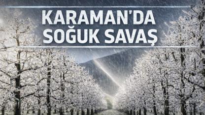 Karaman’da soğuk savaş