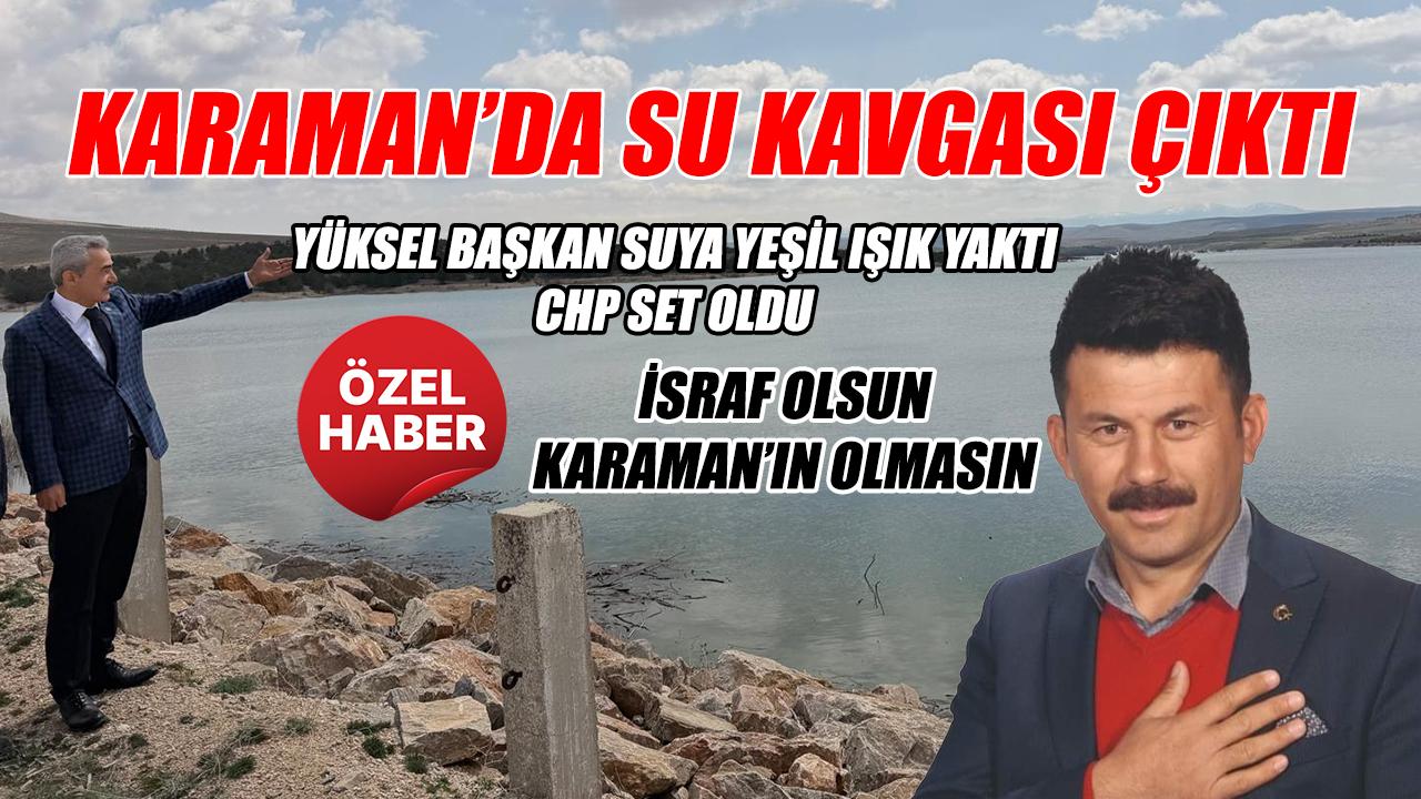 Karaman'da su kavgası çıktı