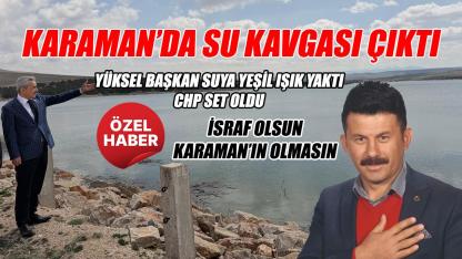 Karaman'da su kavgası çıktı