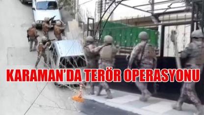 Karaman'da terör operasyonu