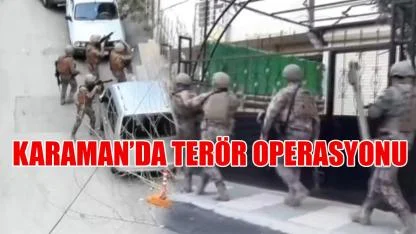 Karaman'da terör operasyonu
