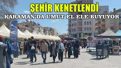 Karaman’da umut el ele büyüyor