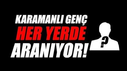 Karamanlı genç her yerde aranıyor