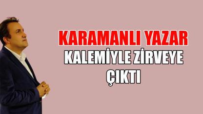 Karamanlı yazar kalemiyle zirveye çıktı