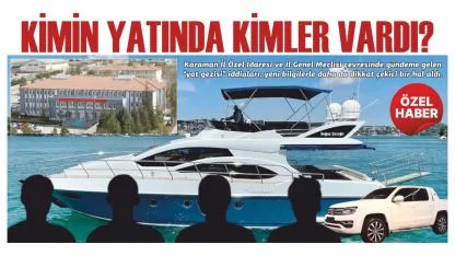 KİMİN YATINDA KİMLER VARDI?
