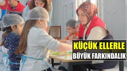 Küçük ellerle büyük farkındalık