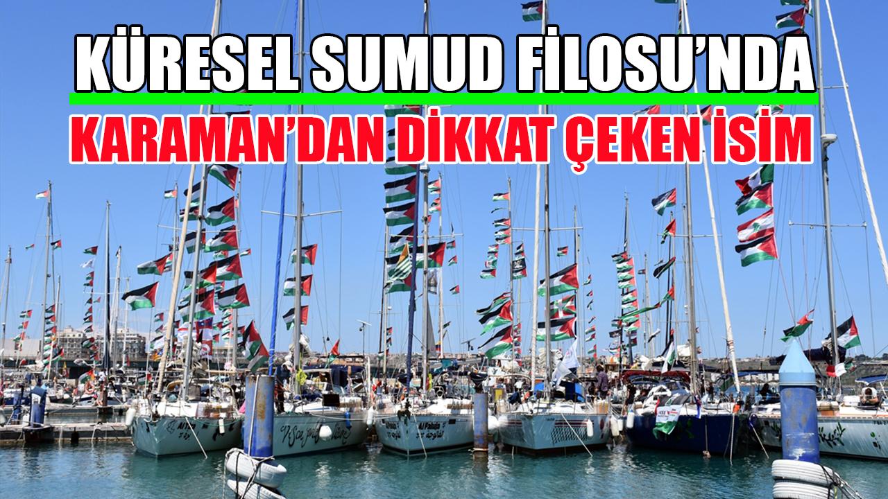 Küresel Sumud Filosu’nda Karaman’dan dikkat çeken isim