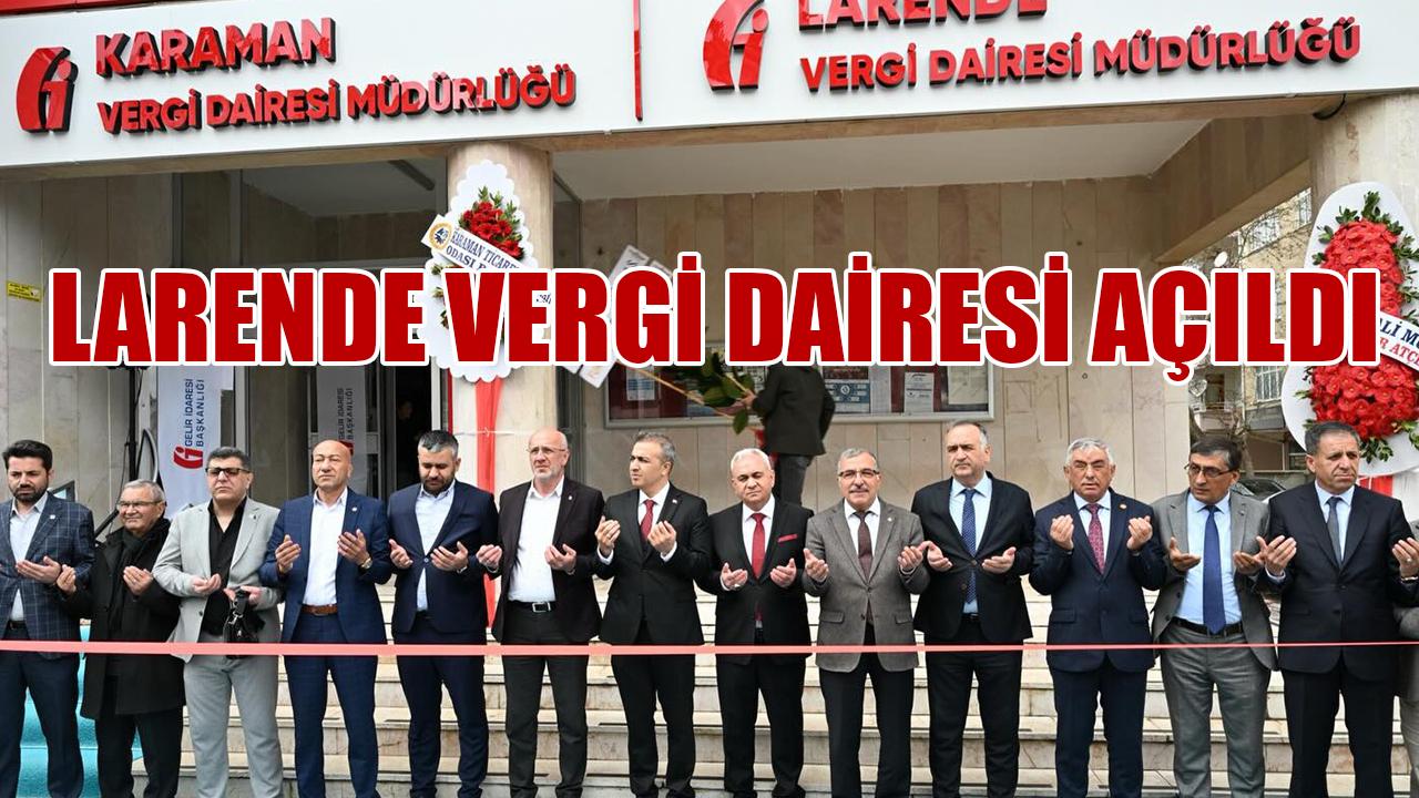 Larende Vergi Dairesi Açıldı