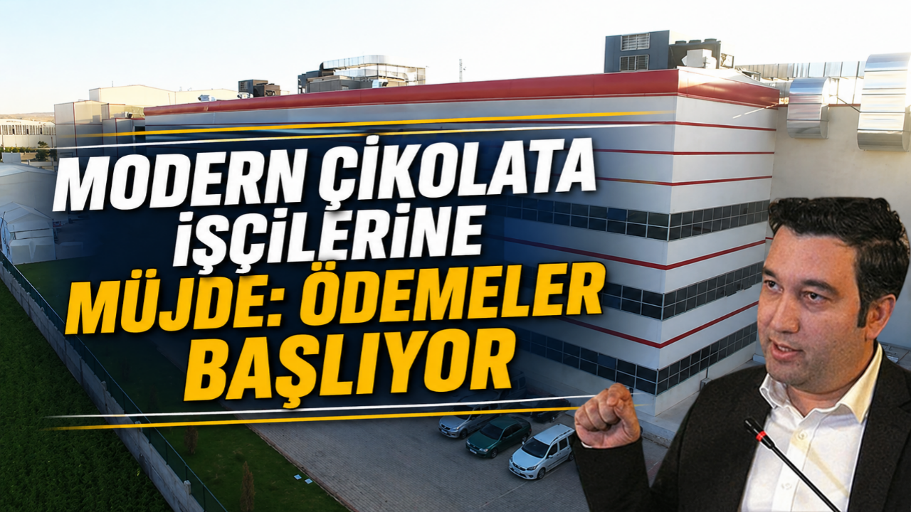 Modern Çikolata işçilerine müjde: Ödemeler başlıyor