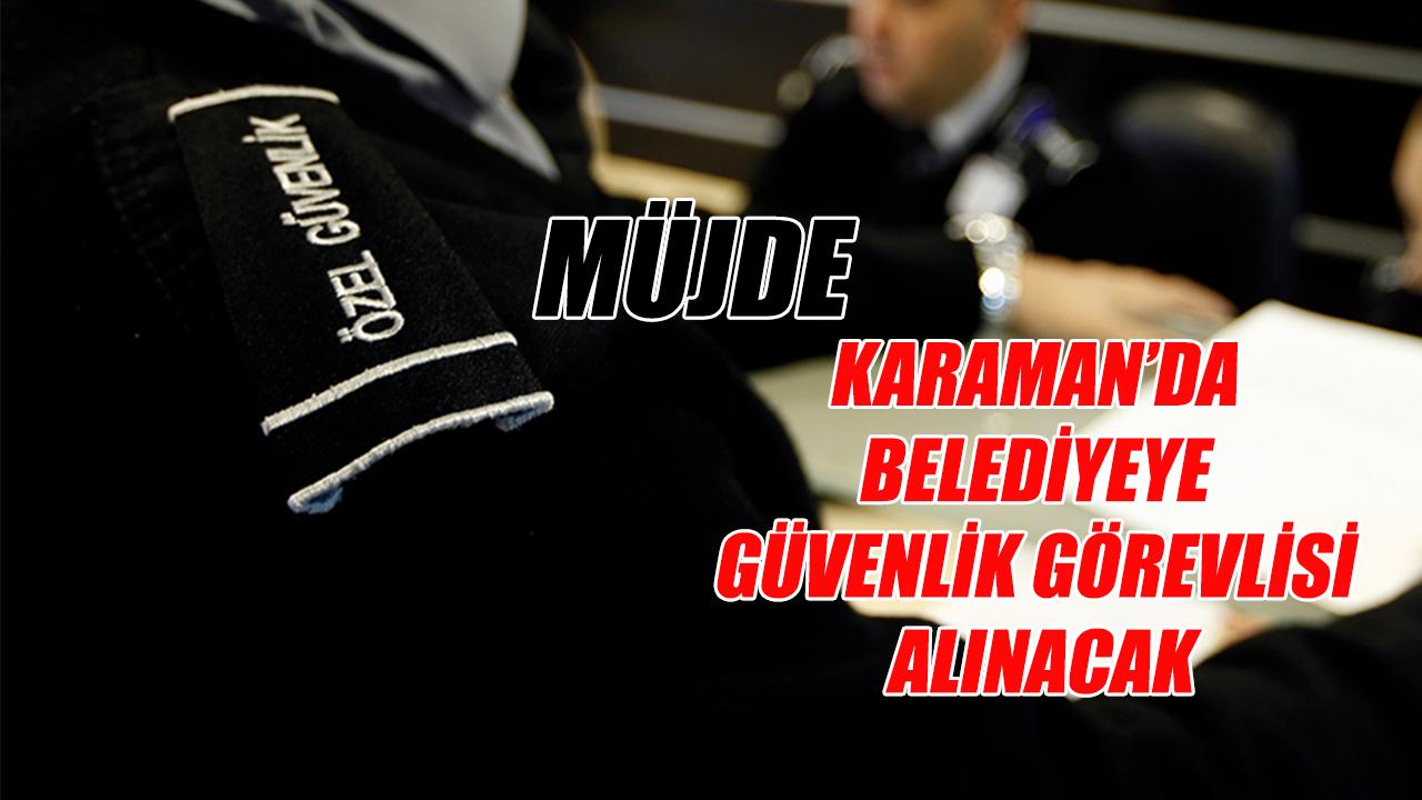 Müjde güvenlik görevlisi alınacak