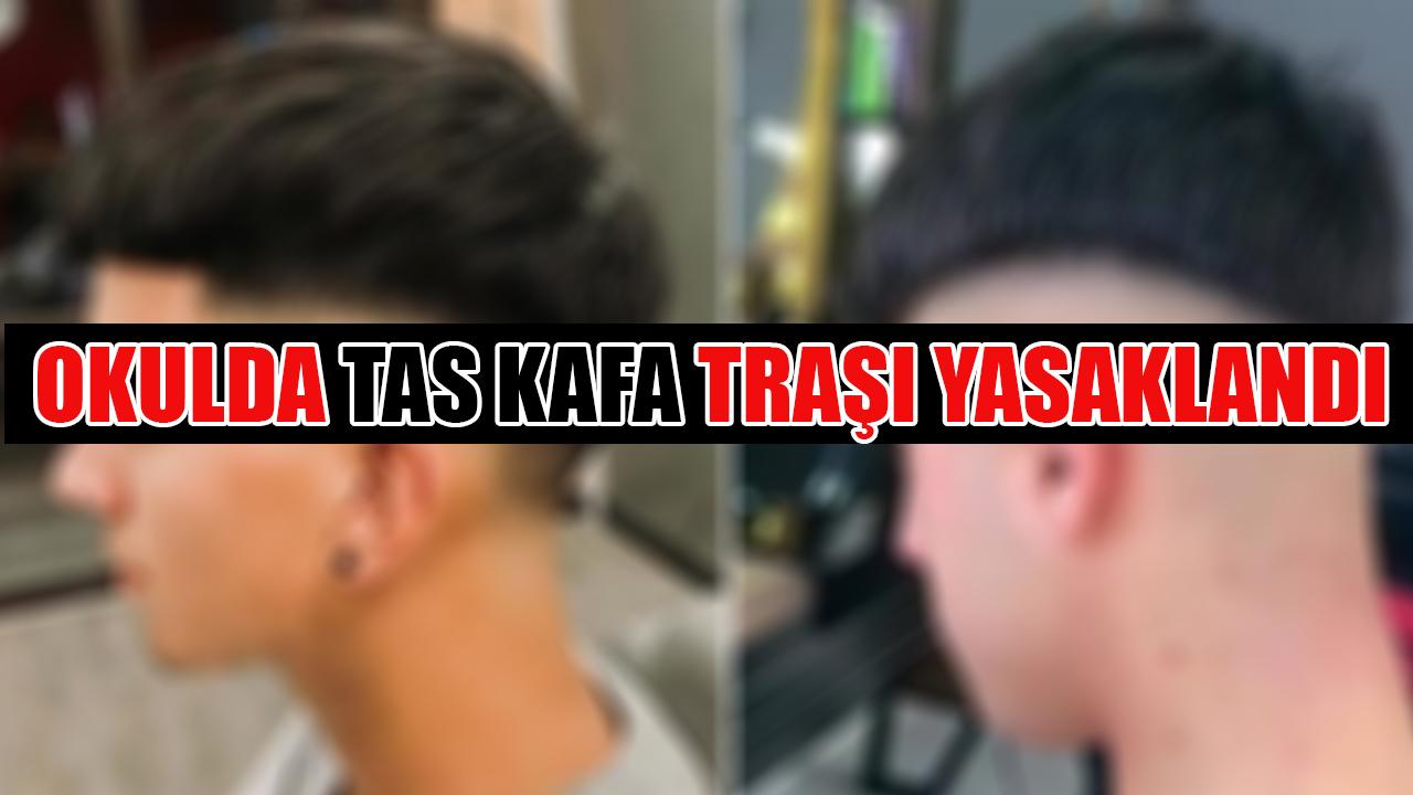 Okulda “Tas Kafa” Tıraşı Yasaklandı!