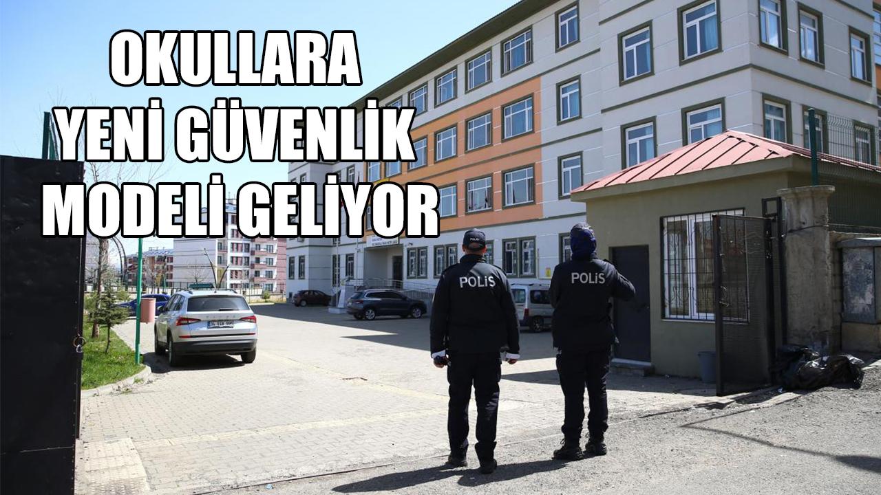 Okullara yeni güvenlik modeli geliyor