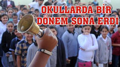 Okullarda bir dönem sona erdi