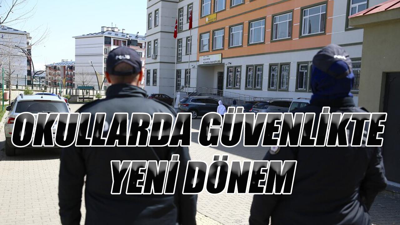 Okullarda güvenlikte yeni dönem
