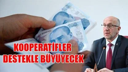 Öztürk: Kooperatifler destekle büyüyecek