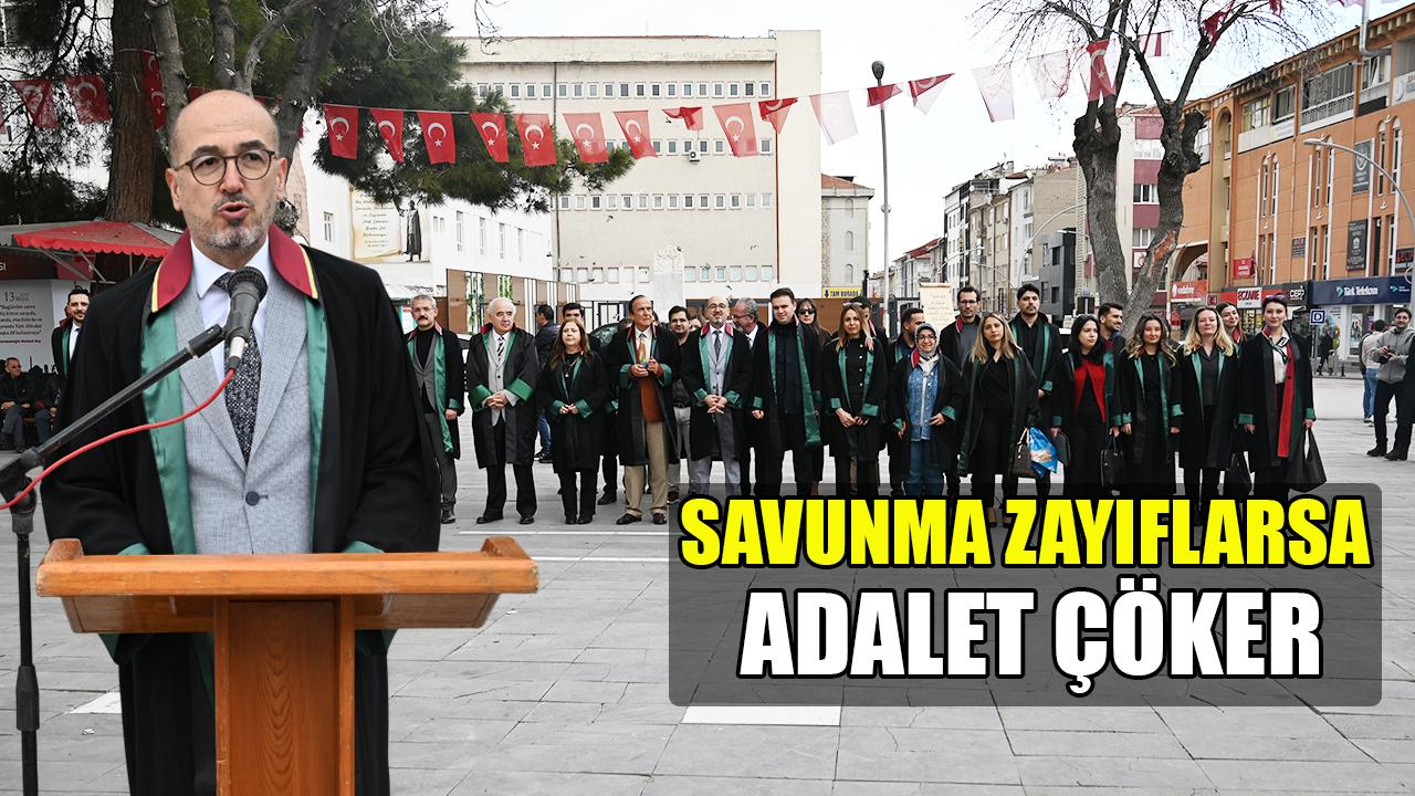 “Savunma zayıflarsa adalet çöker”