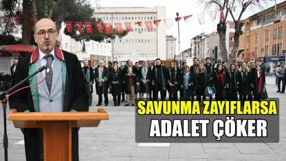“Savunma zayıflarsa adalet çöker”