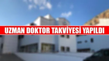 Uzman doktor takviyesi yapıldı