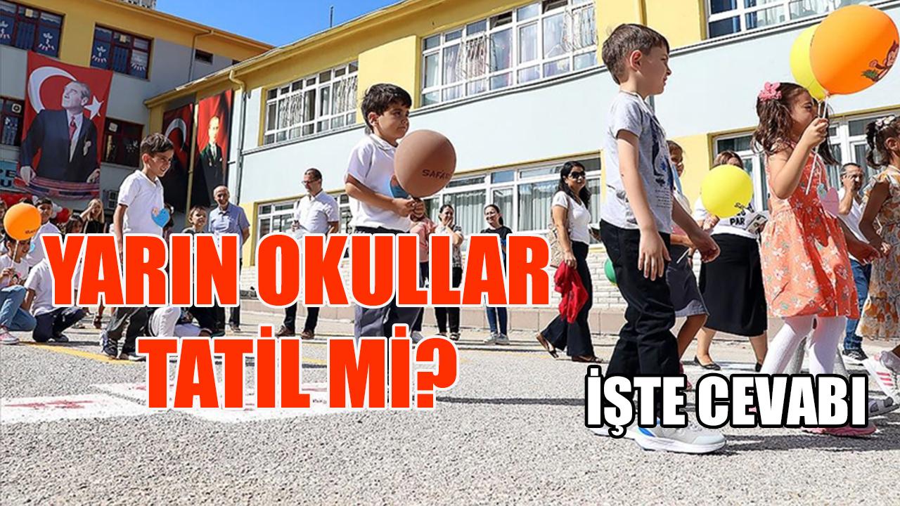 Yarın okullar tatil mi?
