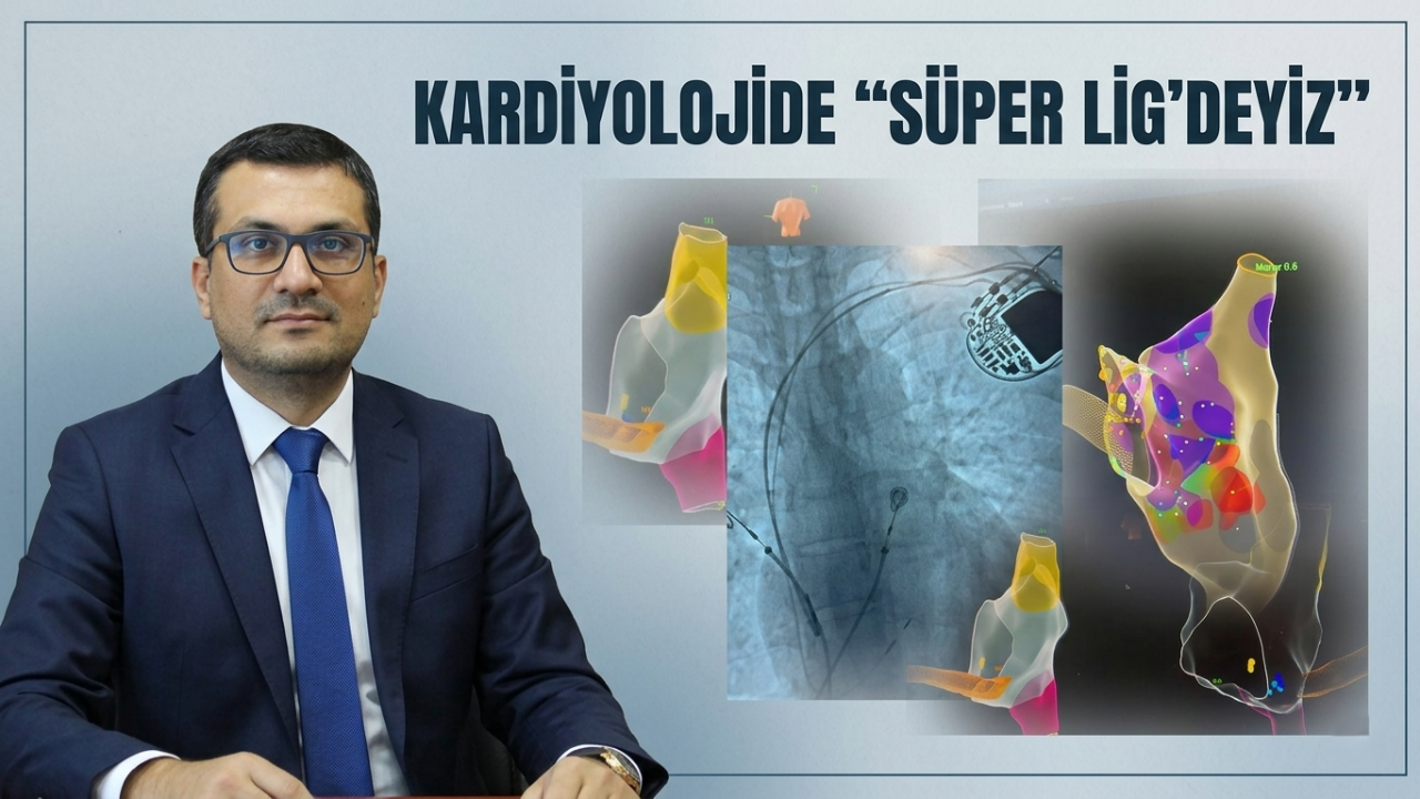 Kardiyolojide “Süper Lig’deyiz”